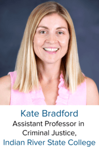Kate Bradford, Assistant Professor in Criminal Justice, Indian River State College